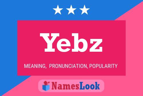 Yebz Name Poster