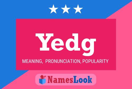 Yedg Name Poster