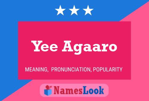 Yee Agaaro Name Poster