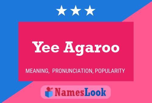 Yee Agaroo Name Poster