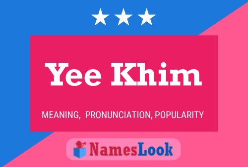 Yee Khim Name Poster