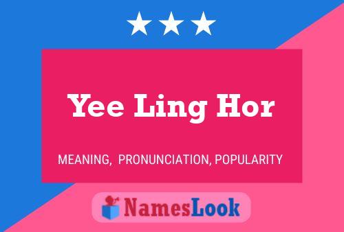 Yee Ling Hor Name Poster