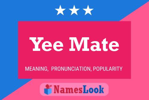 Yee Mate Name Poster