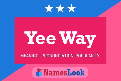 Yee Way Name Poster