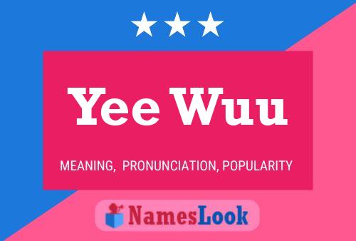 Yee Wuu Name Poster