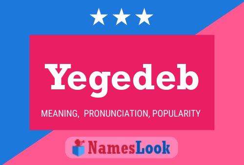 Yegedeb Name Poster