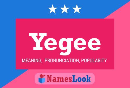 Yegee Name Poster