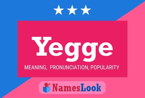 Yegge Name Poster