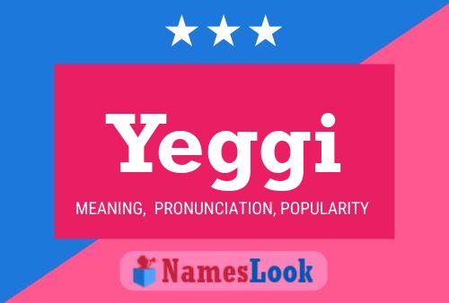 Yeggi Name Poster