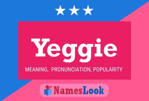 Yeggie Name Poster