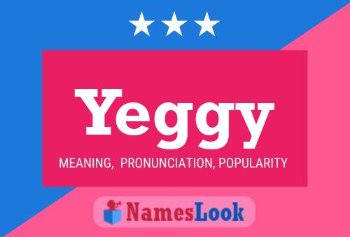 Yeggy Name Poster