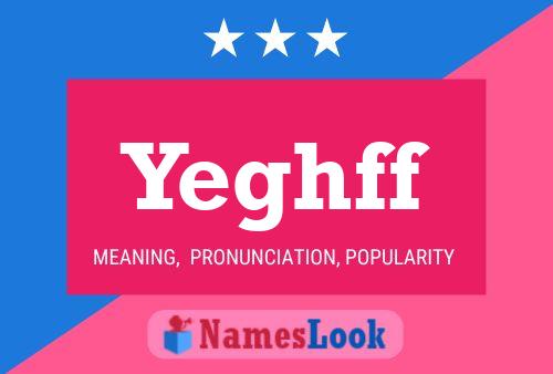 Yeghff Name Poster