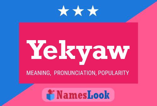 Yekyaw Name Poster