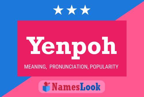 Yenpoh Name Poster