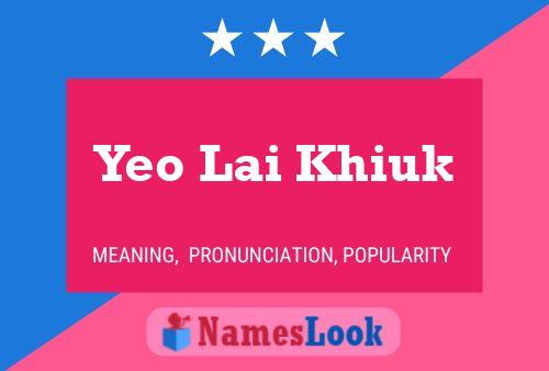 Yeo Lai Khiuk Name Poster