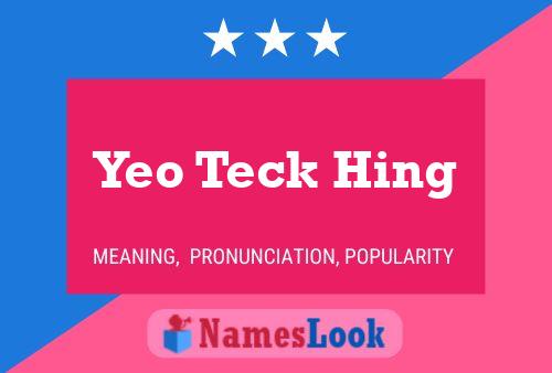 Yeo Teck Hing Name Poster