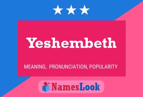 Yeshembeth Name Poster