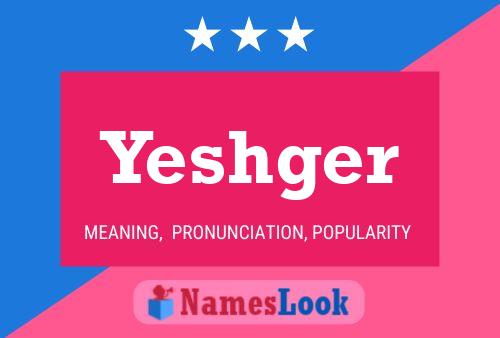 Yeshger Name Poster