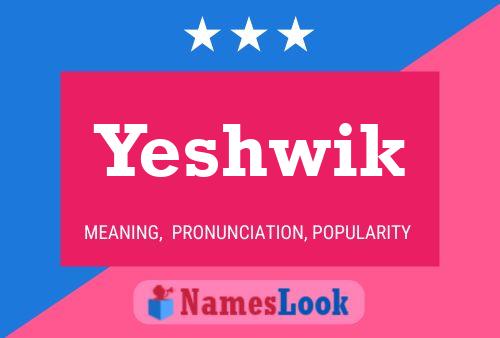 Yeshwik Name Poster