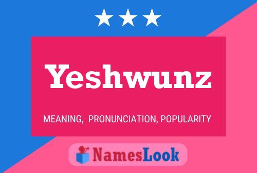 Yeshwunz Name Poster