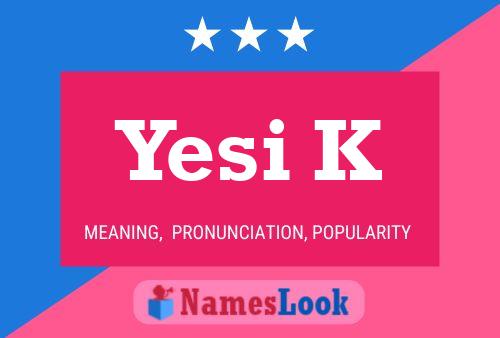 Yesi K Name Poster