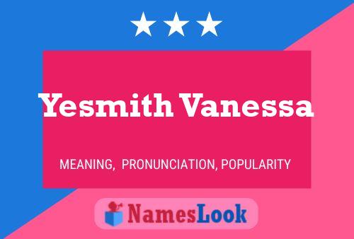 Yesmith Vanessa Name Poster