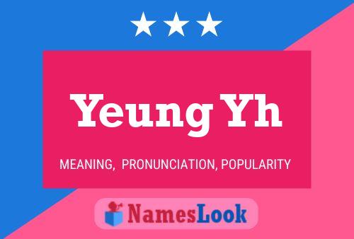 Yeung Yh Name Poster