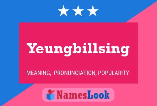 Yeungbillsing Name Poster