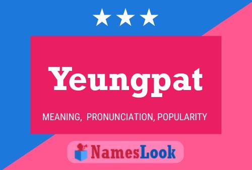 Yeungpat Name Poster