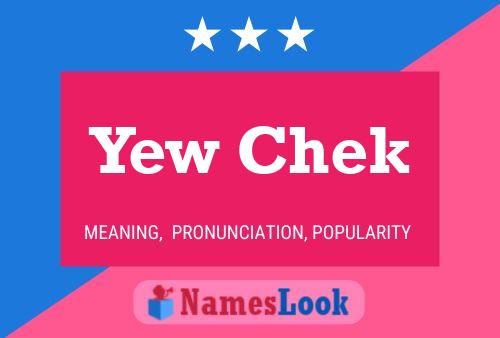 Yew Chek Name Poster