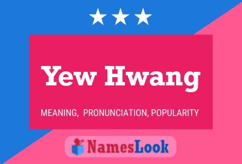 Yew Hwang Name Poster