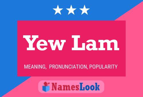 Yew Lam Name Poster