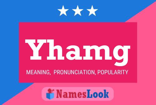 Yhamg Name Poster