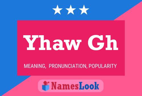 Yhaw Gh Name Poster