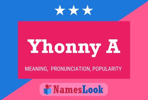 Yhonny A Name Poster