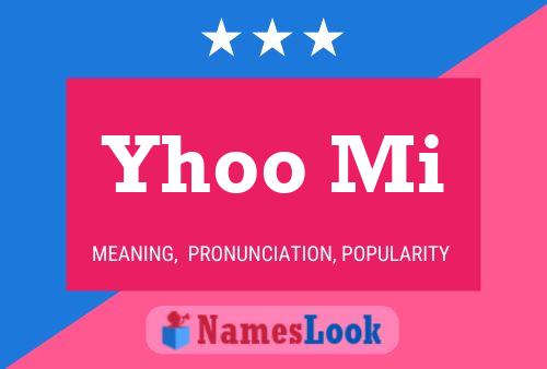 Yhoo Mi Name Poster