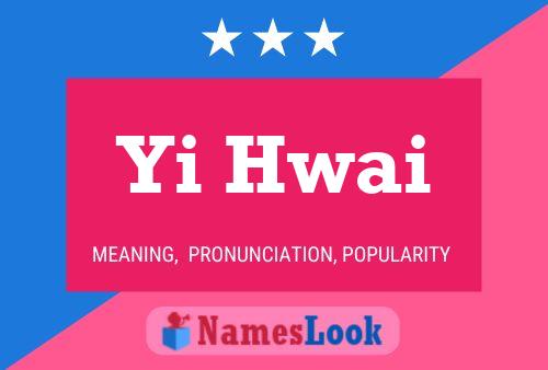 Yi Hwai Name Poster