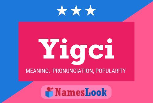 Yigci Name Poster