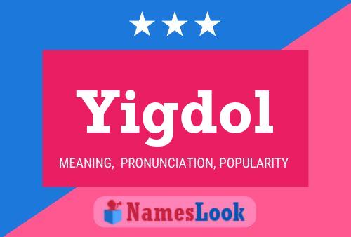 Yigdol Name Poster