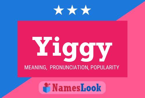 Yiggy Name Poster