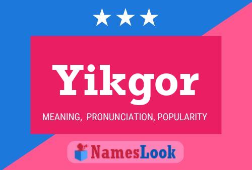 Yikgor Name Poster