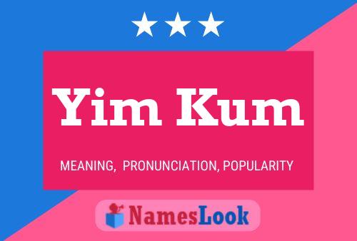 Yim Kum Name Poster