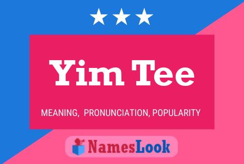 Yim Tee Name Poster