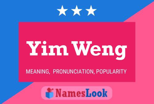 Yim Weng Name Poster