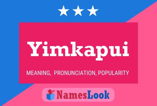 Yimkapui Name Poster