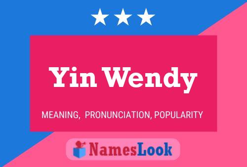 Yin Wendy Name Poster