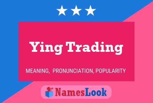 Ying Trading Name Poster