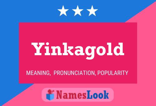 Yinkagold Name Poster