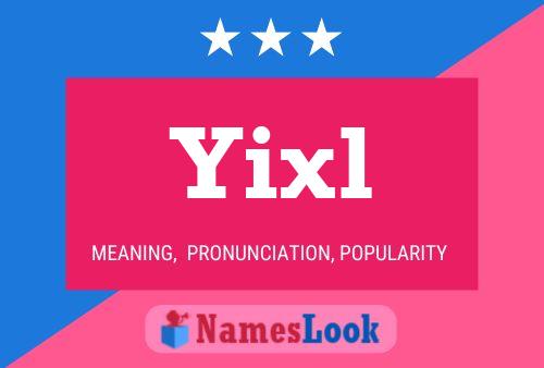 Yixl Name Poster