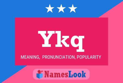 Ykq Name Poster